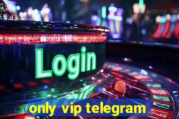 only vip telegram